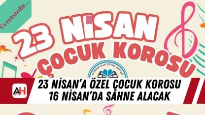 23 Nisan’a özel çocuk korosu 16 Nisan’da sahne alacak