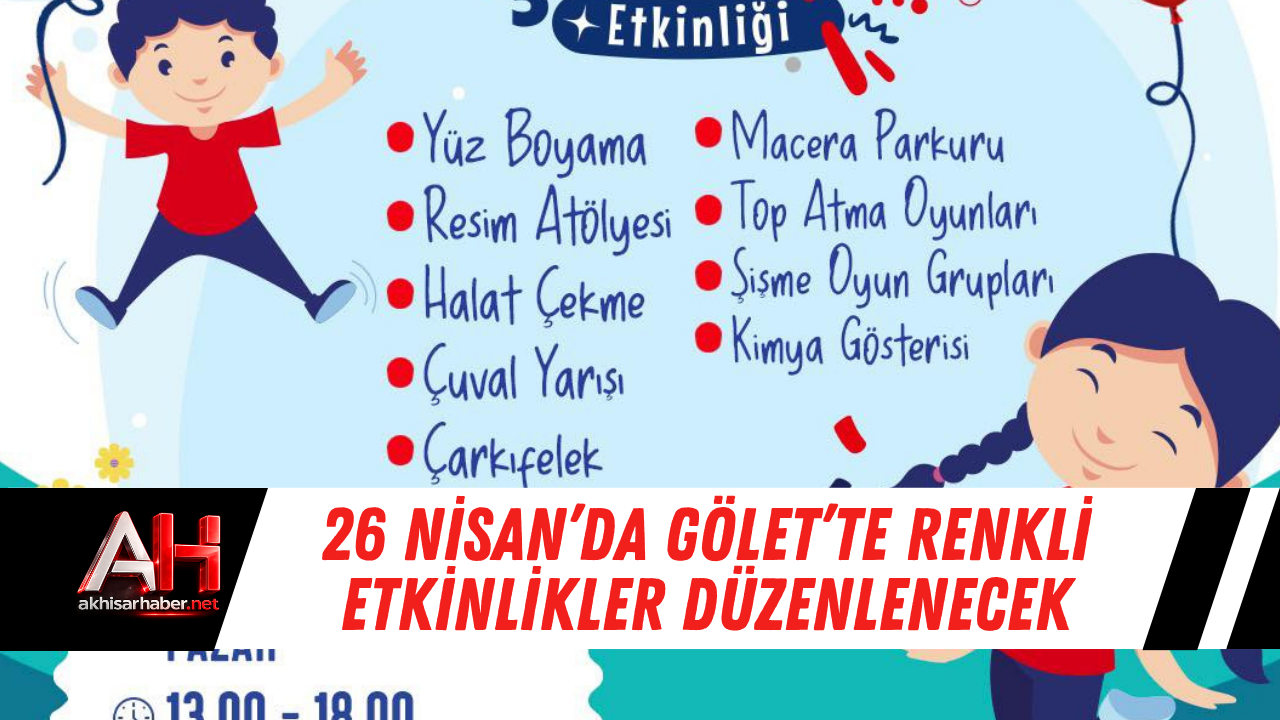 26 Nisan’da Gölet’te renkli etkinlikler düzenlenecek