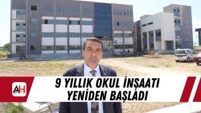 9 Yıllık Okul İnşaatı Yeniden Başladı