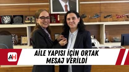 Aile Yapısı İçin Ortak Mesaj Verildi