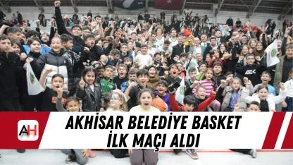 Akhisar Belediye Basket İlk Maçı Aldı