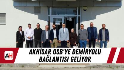 Akhisar OSB’ye demiryolu bağlantısı geliyor
