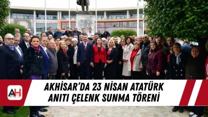 Akhisar’da 23 Nisan Atatürk Anıtı Çelenk Sunma Töreni
