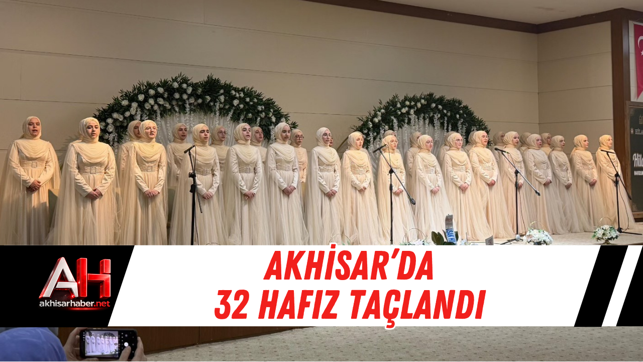 Akhisar’da 32 Hafız Taçlandı