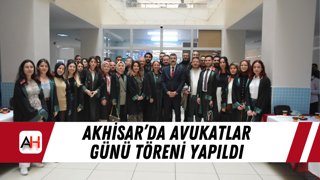 Akhisar’da Avukatlar Günü Töreni Yapıldı