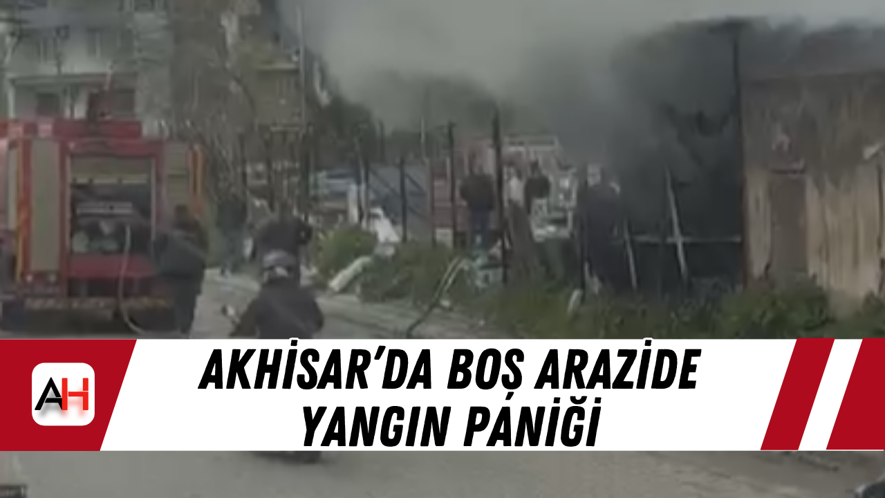 Akhisar’da boş arazide yangın paniği