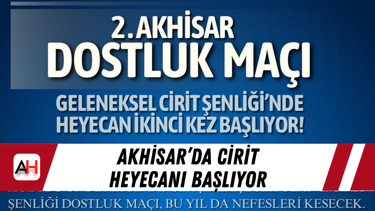 Akhisar’da Cirit Heyecanı Başlıyor