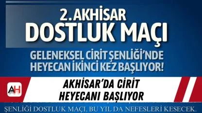 Akhisar’da Cirit Heyecanı Başlıyor