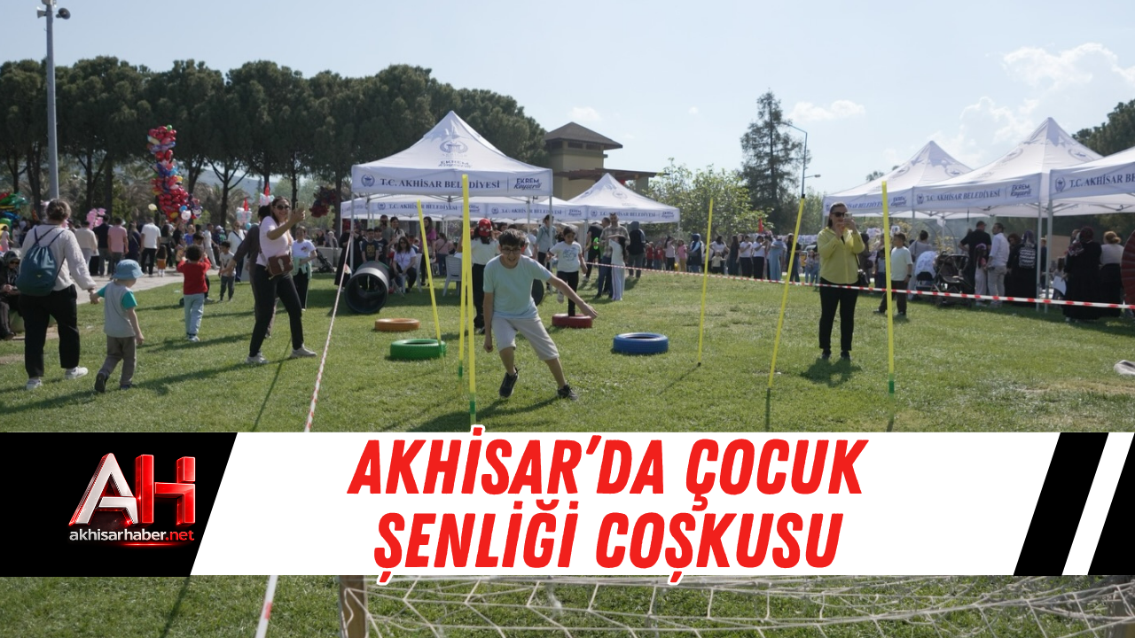 Akhisar’da çocuk şenliği coşkusu