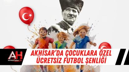 Akhisar’da Çocuklara Özel Ücretsiz Futbol Şenliği