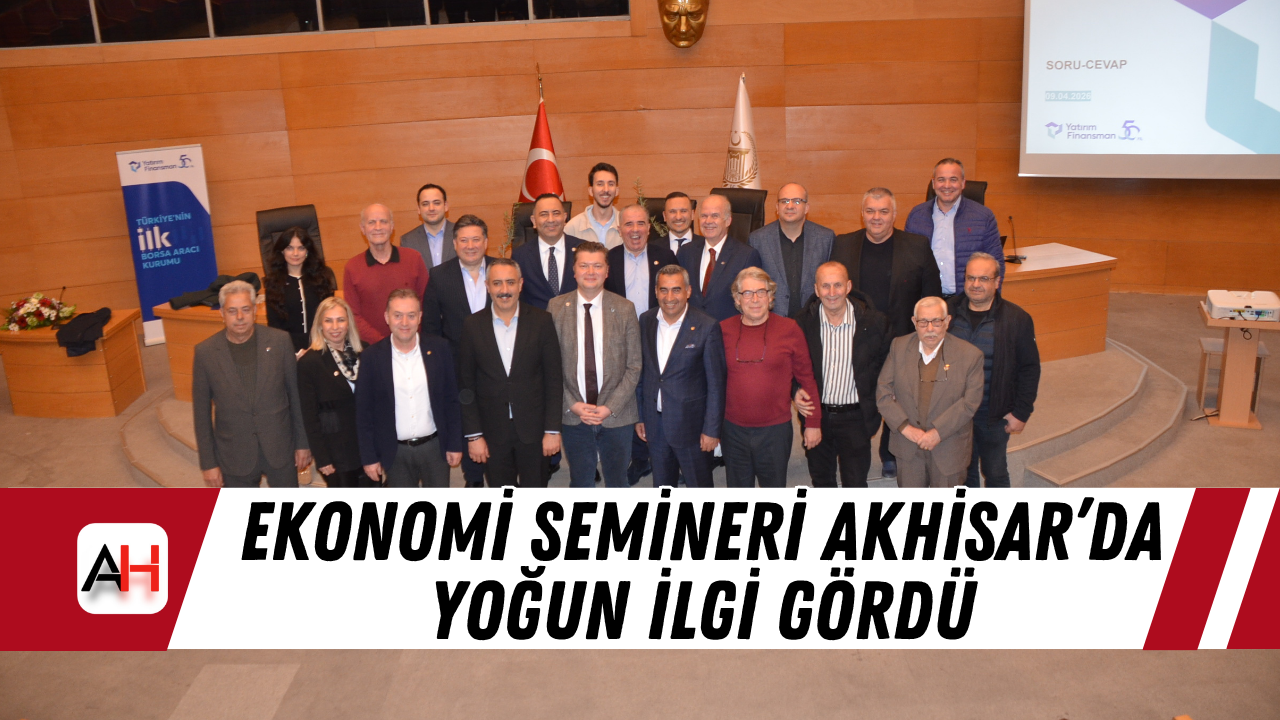 Akhisar’da düzenlenen ekonomi ve piyasa beklentileri semineri, uzman isimlerin sunumlarıyla geniş katılımla gerçekleştirildi.