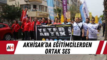 Akhisar’da Eğitimcilerden Ortak Ses