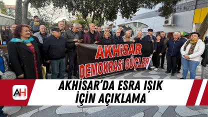 Akhisar’da Esra Işık İçin Açıklama