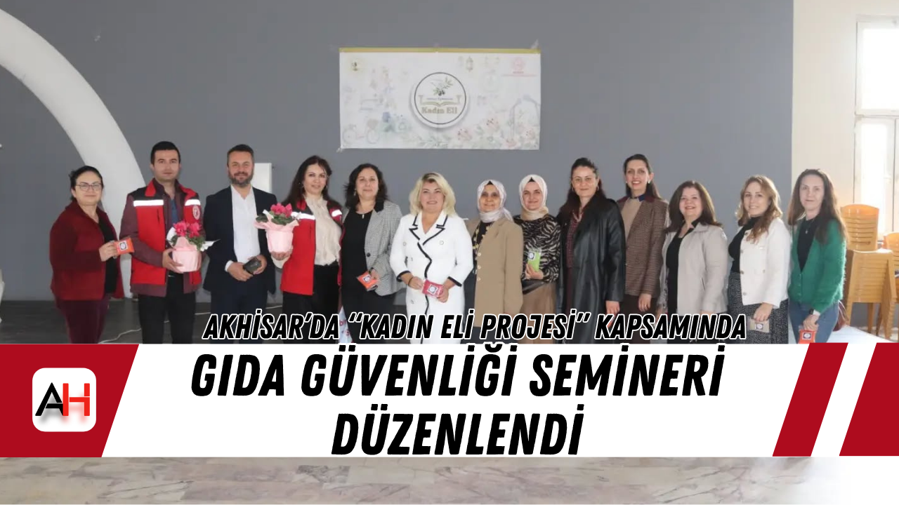 Akhisar’da Gıda Güvenliği Semineri Düzenlendi