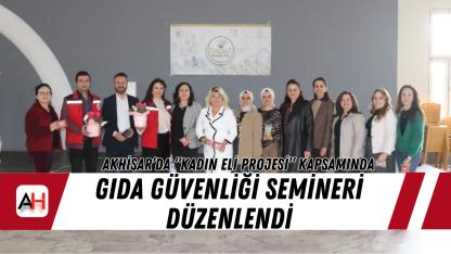 Akhisar’da Gıda Güvenliği Semineri Düzenlendi