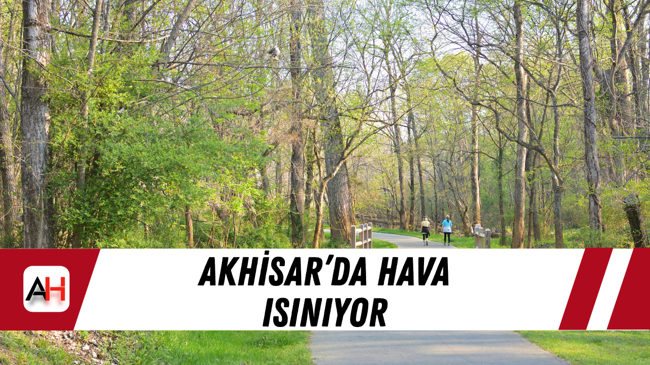 Akhisar’da Hava Isınıyor