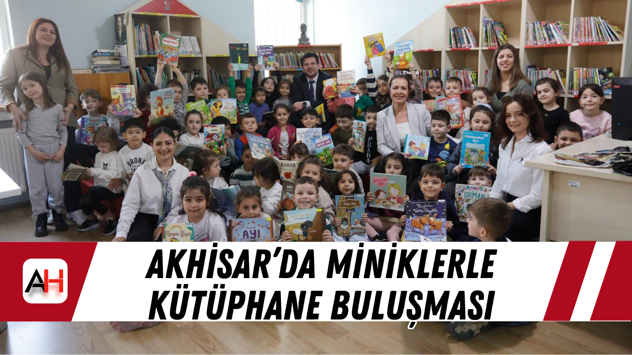 Akhisar’da Miniklerle Kütüphane Buluşması