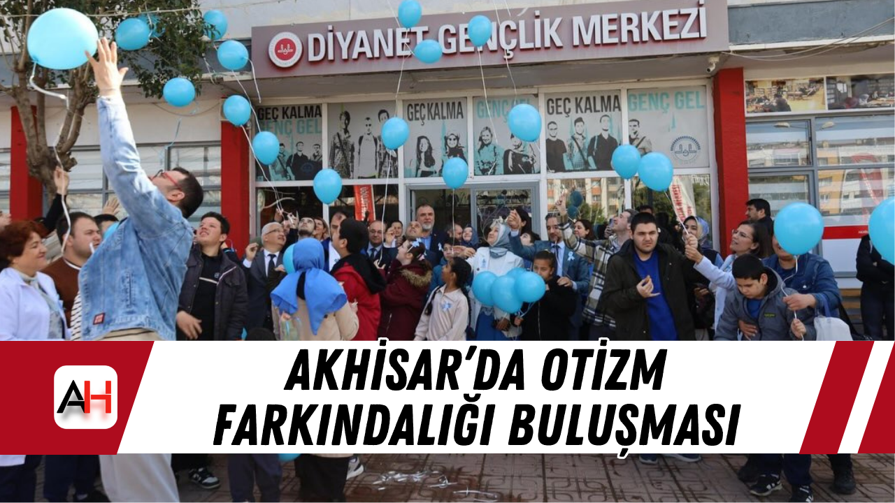 Akhisar’da otizm farkındalığı buluşması