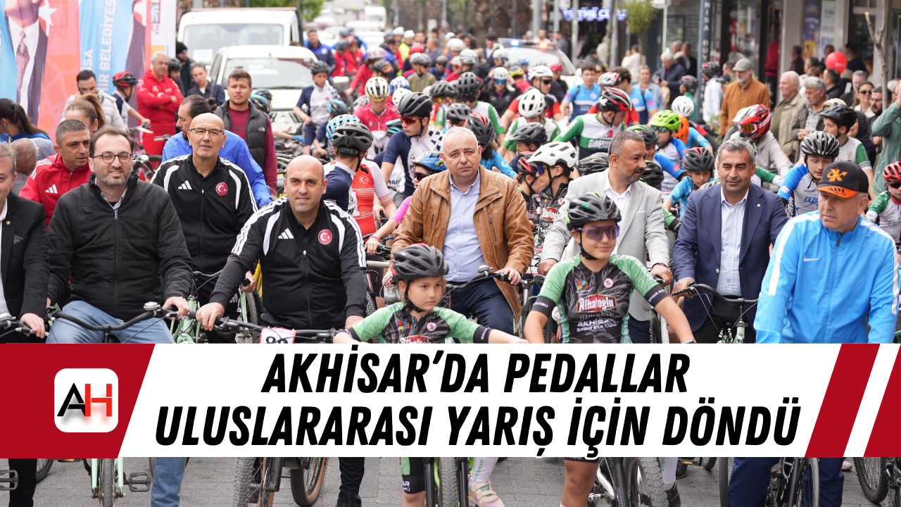 Akhisar’da pedallar uluslararası yarış için döndü