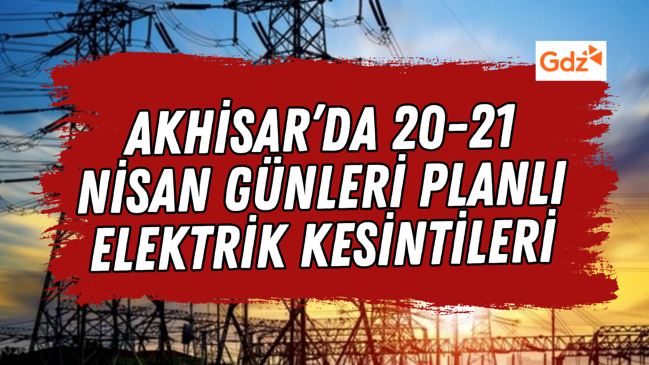 Akhisar’da planlı elektrik kesintisi duyurusu