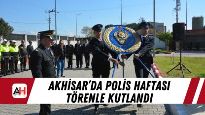 Akhisar’da Polis Haftası Törenle Kutlandı