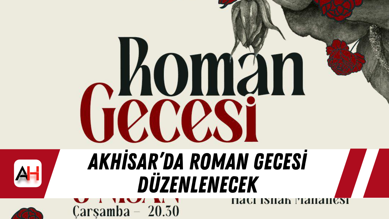 Akhisar’da Roman Gecesi Düzenlenecek