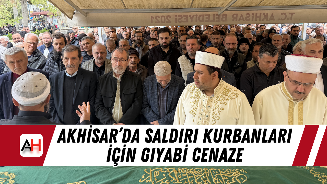 Akhisar’da saldırı kurbanları için gıyabi cenaze