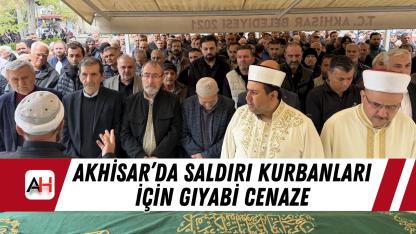Akhisar’da saldırı kurbanları için gıyabi cenaze