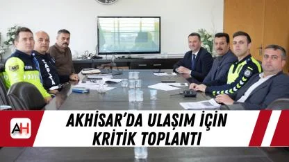Akhisar’da ulaşım için kritik toplantı