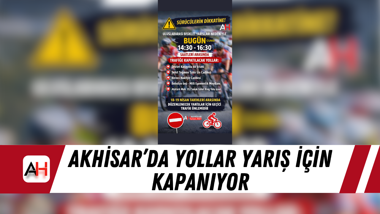 Akhisar’da yollar yarış için kapanıyor