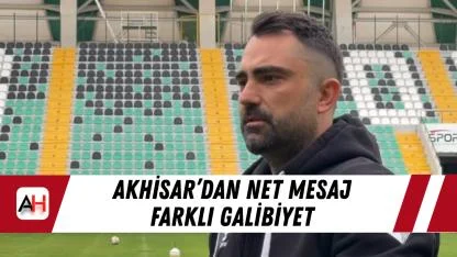 Akhisar’dan Net Mesaj Farklı Galibiyet