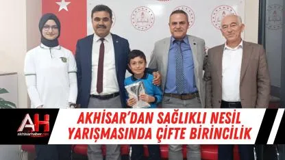 Akhisar’dan Sağlıklı Nesil Yarışmasında Çifte Birincilik
