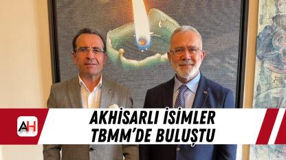Akhisarlı İsimler TBMM’de Buluştu