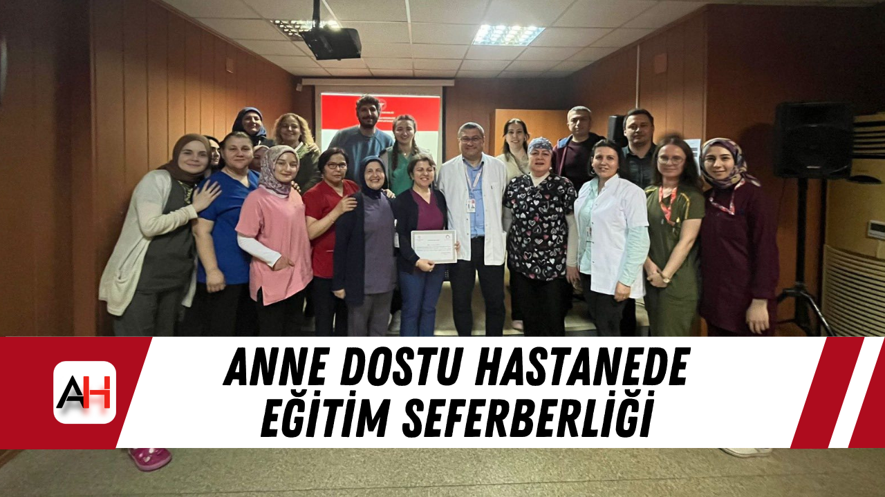 Anne Dostu Hastanede Eğitim Seferberliği