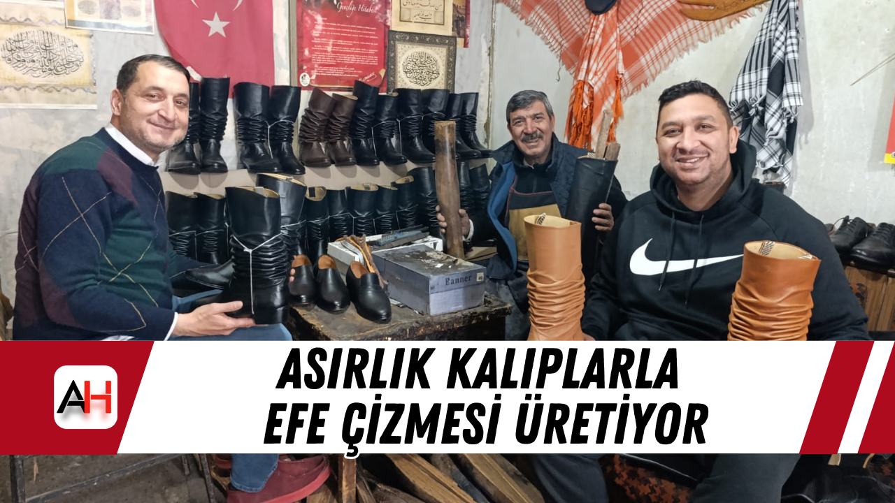 Asırlık kalıplarla efe çizmesi üretiyor