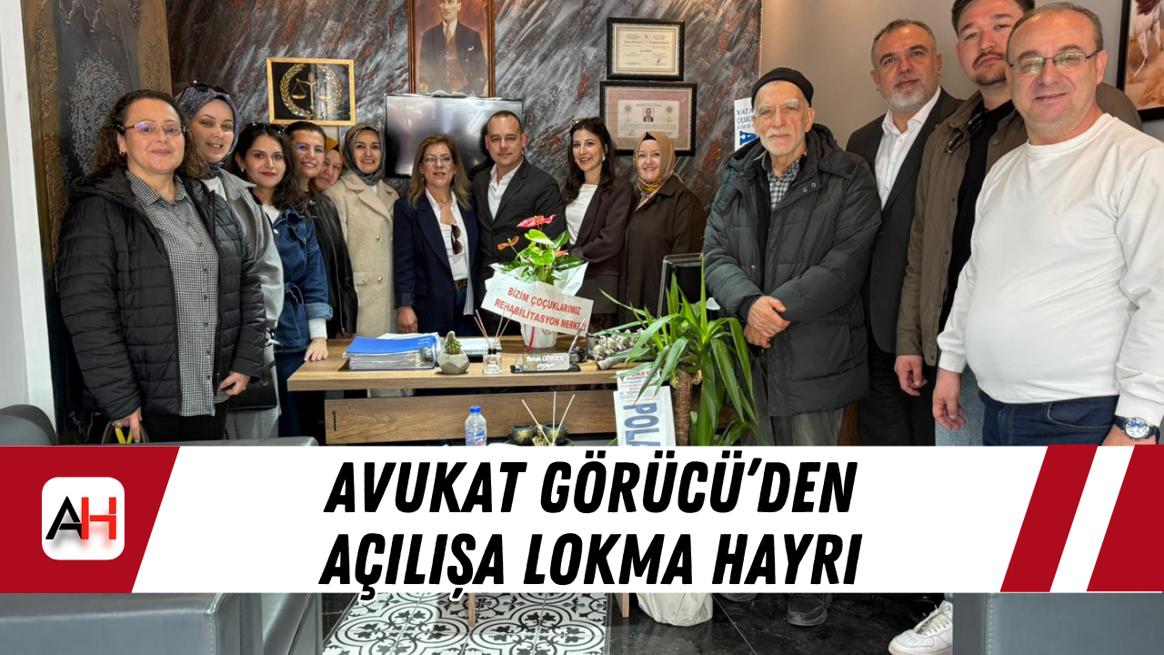 Avukat Görücü’den açılışa lokma hayrı