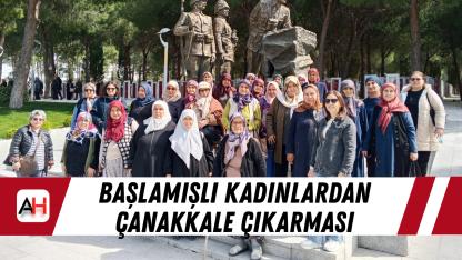 Başlamışlı kadınlardan Çanakkale çıkarması