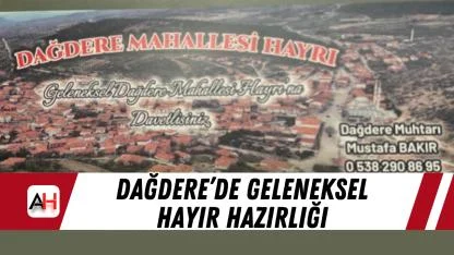Dağdere’de geleneksel hayır hazırlığı