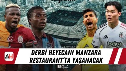 Derbi heyecanı Manzara Restaurant’ta yaşanacak