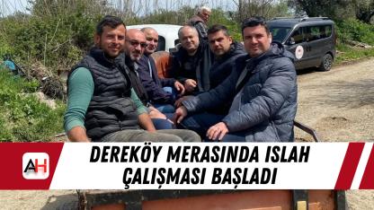Dereköy Merasında Islah Çalışması Başladı