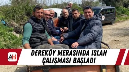 Dereköy Merasında Islah Çalışması Başladı