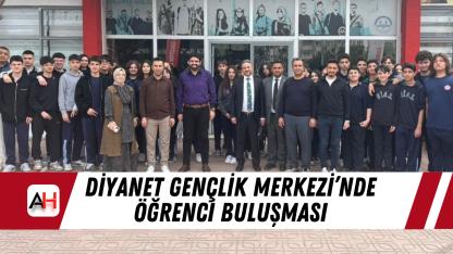 Diyanet Gençlik Merkezi’nde Öğrenci Buluşması