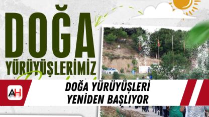 Doğa yürüyüşleri yeniden başlıyor