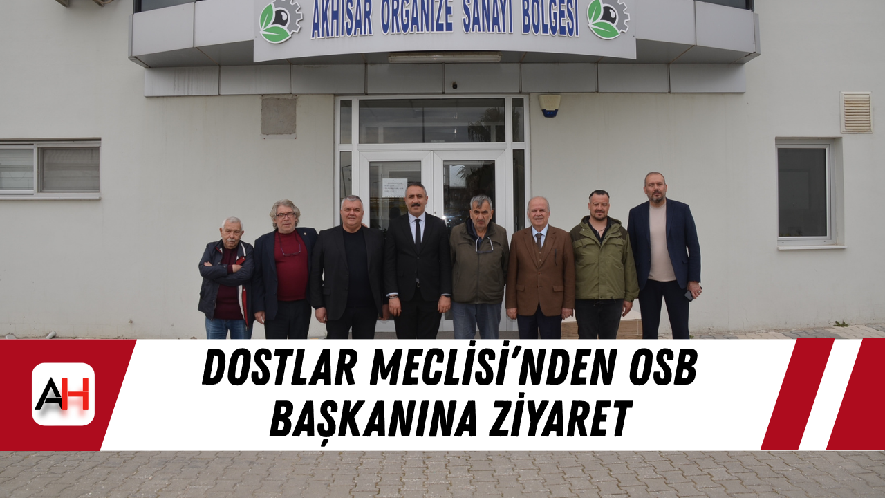 Dostlar Meclisi’nden OSB başkanına ziyaret