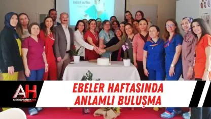 Ebeler Haftasında Anlamlı Buluşma