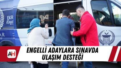 Engelli Adaylara Sınavda Ulaşım Desteği