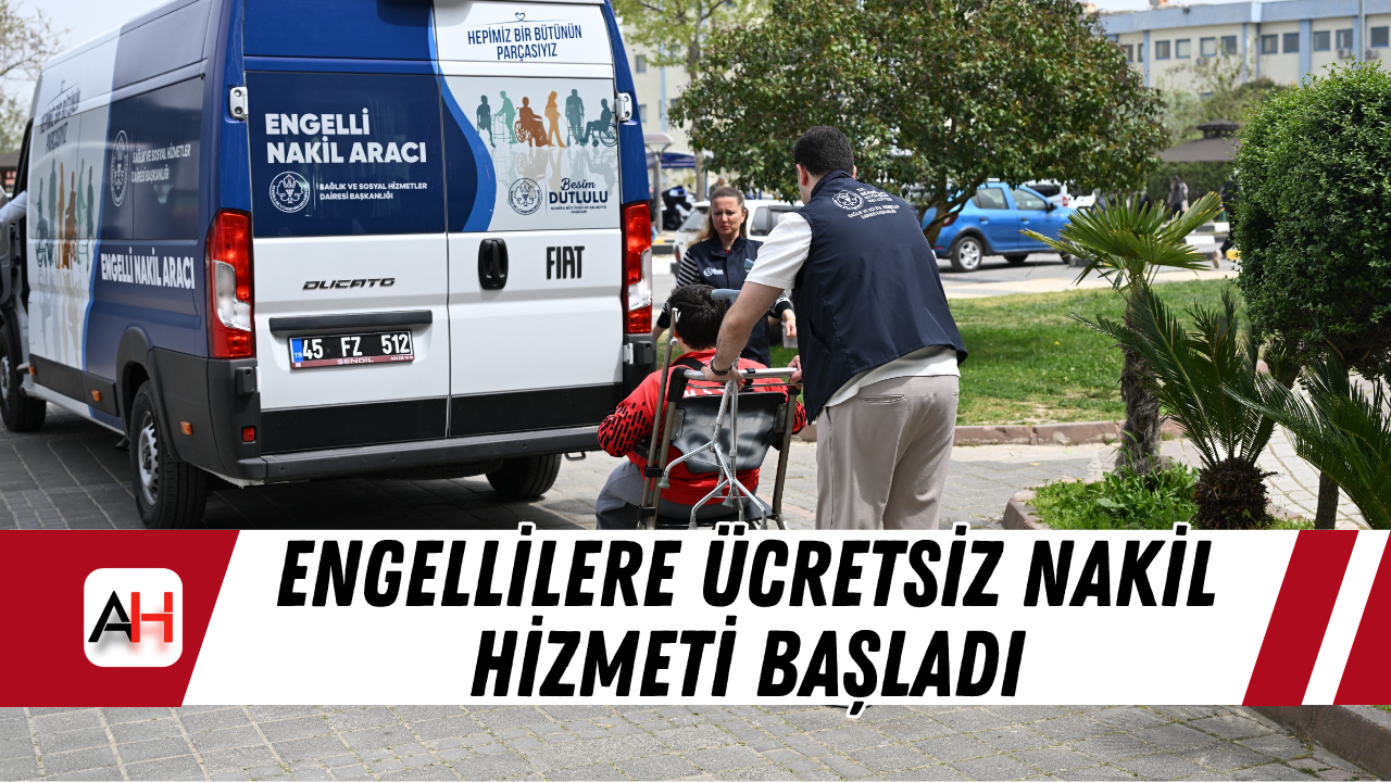 Engellilere Ücretsiz Nakil Hizmeti Başladı
