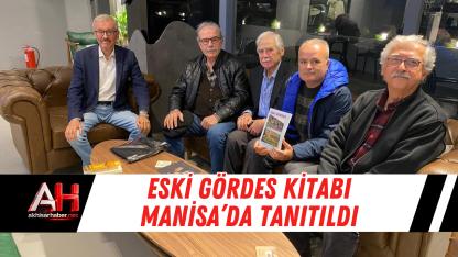 Eski Gördes Kitabı Manisa’da Tanıtıldı