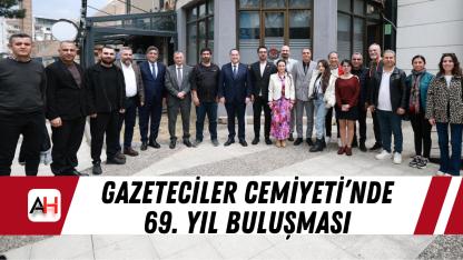 Gazeteciler Cemiyeti’nde 69. Yıl Buluşması