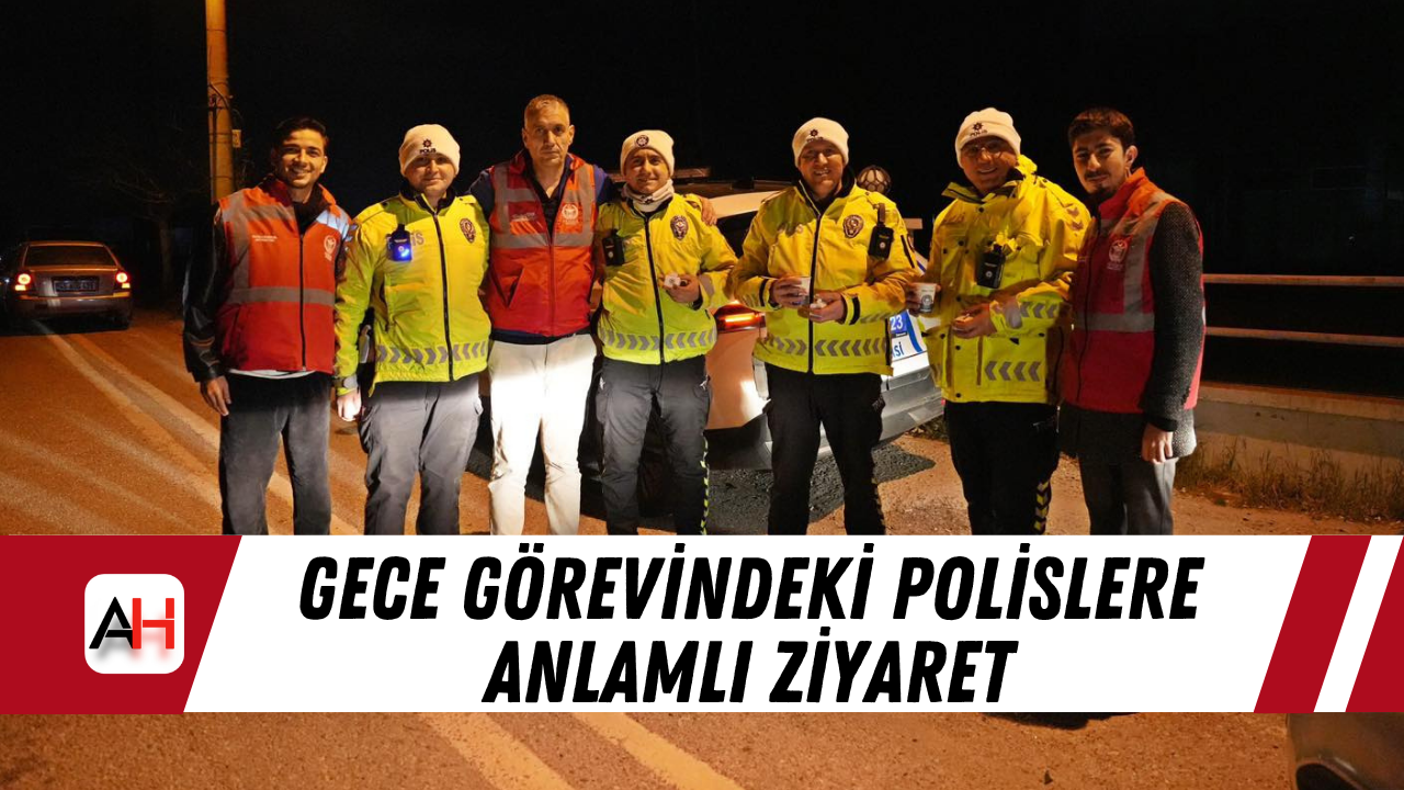 Gece görevindeki polislere anlamlı ziyaret
